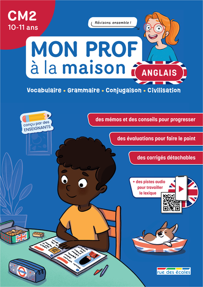 MON PROF A LA MAISON - ANGLAIS CM2 - VOCABULAIRE, ORTHOGRAPHE, GRAMMAIRE, CIVILISATION