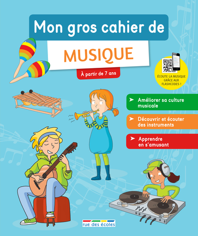 MON GROS CAHIER DE MUSIQUE A PARTIR DE 7 ANS