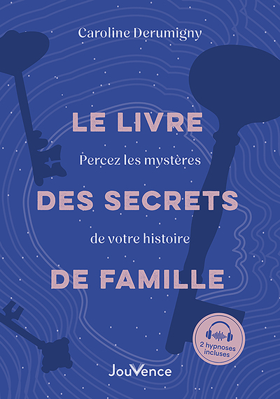 LE LIVRE DES SECRETS DE FAMILLE - PERCEZ LES MYSTERES DE VOTRE HISTOIRE