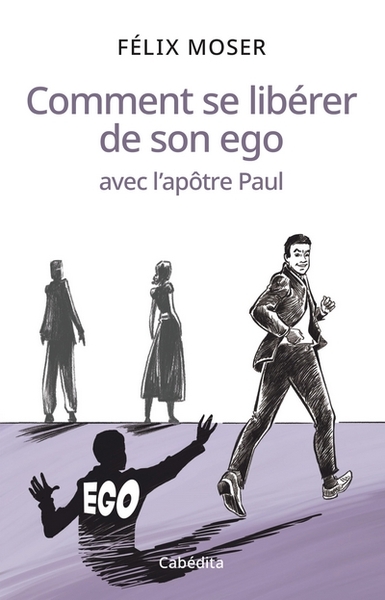 COMMENT SE LIBERER DE SON EGO AVEC L´APOTRE PAUL