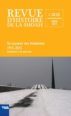 REVUE D´HISTOIRE DE LA SHOAH N 202 - SE SOUVENIR DES ARMENIENS 1915-2015
