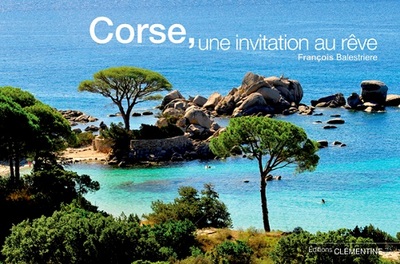 CORSE, UNE INVITATION DE REVE