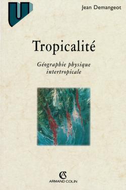 TROPICALITE - GEOGRAPHIE PHYSIQUE INTERTROPICALE