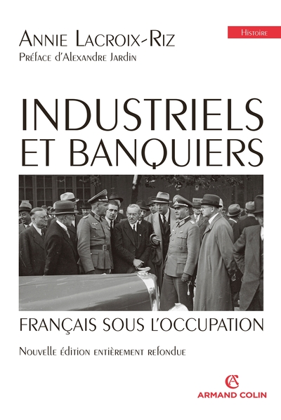 INDUSTRIELS ET BANQUIERS FRANCAIS SOUS L´OCCUPATION
