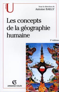 CONCEPTS DE LA GEOGRAPHIE HUMAINE - 5E ED.
