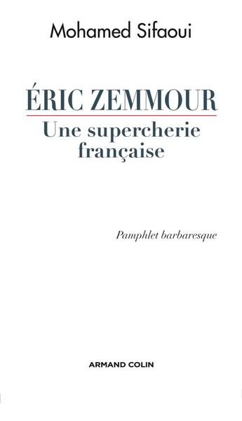 ERIC ZEMMOUR, UNE SUPERCHERIE FRANCAISE