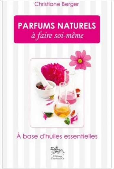 PARFUMS NATURELS A FAIRE SOI-MEME