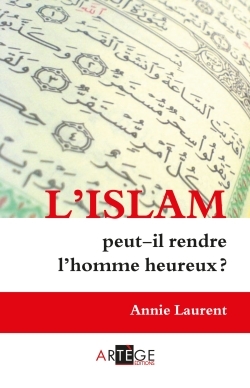 L´ISLAM PEUT-IL RENDRE L´HOMME HEUREUX ?
