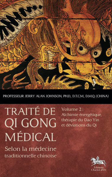 TRAITE DE QI GONG MEDICAL - T2 : ALCHIMIE ENERGETIQUE