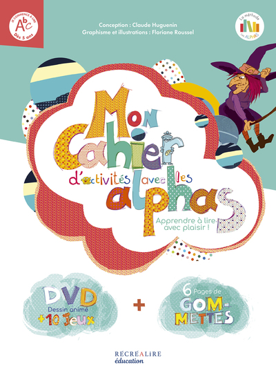 MON CAHIER D´ACTIVITES AVEC LES ALPHAS - J´APPRENDS A ECRIRE ET A LIRE MES 