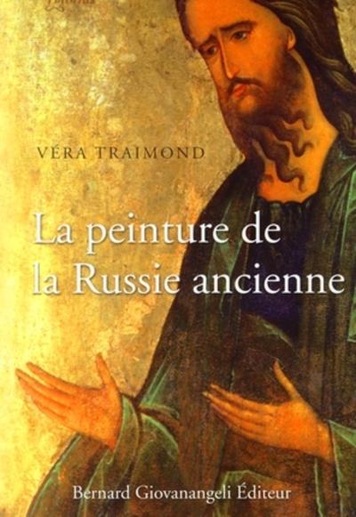 PEINTURE DE LA RUSSIE ANCIENNE. MOSAIQUES, FRESQUES, ICONES, ELUMINURES