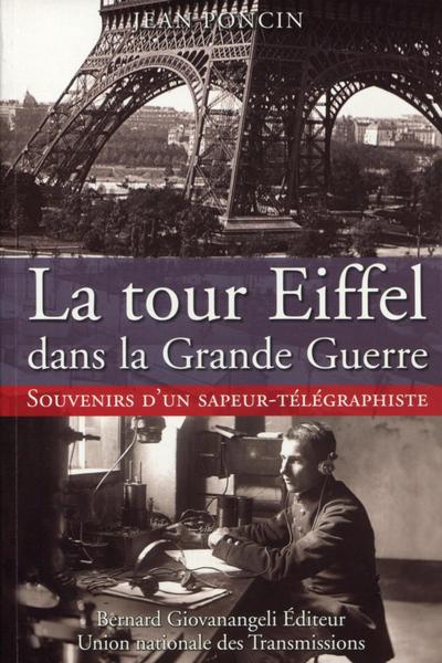 TOUR EIFFEL DANS LA GRANDE GUERRE  SOUVENIRS D UN SAPEUR TELEGRAPHISTE