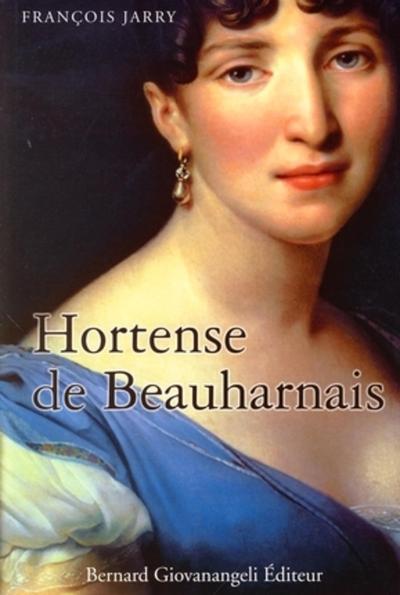HORTENSE DE BEAUHARNAIS LA REINE REBELLE