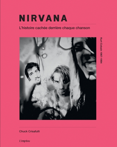 NIRVANA L HISTOIRE CACHEE DERRIERE CHAQUE CHANSON