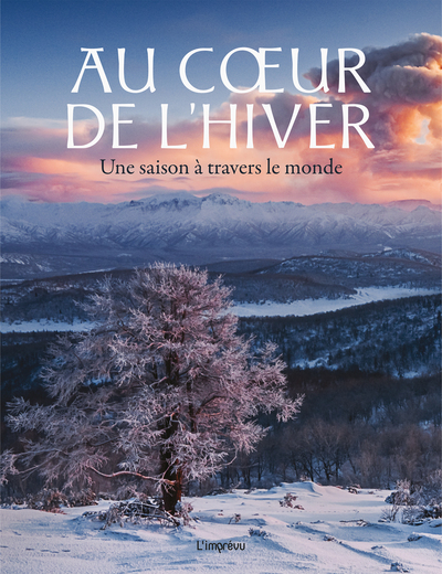 AU COEUR DE L´HIVER - UNE SAISON A TRAVERS LE MONDE