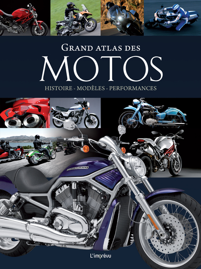 GRAND ATLAS DES MOTOS HISTOIRE  MODELES - PERFORMANCES