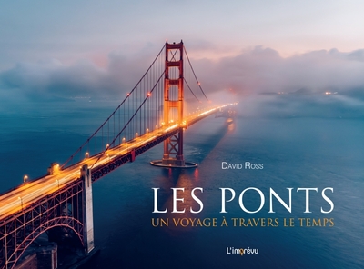LES PONTS - UN VOYAGE A TRAVERS LE TEMPS