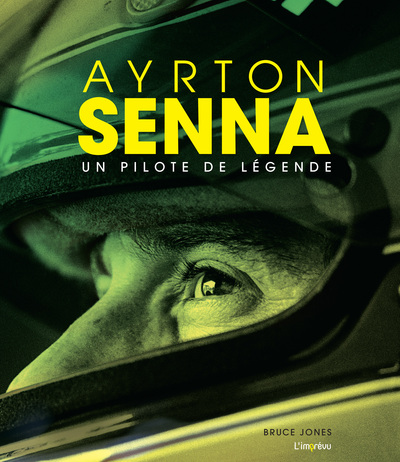 AYRTON SENNA. UN PILOTE DE LEGENDE.