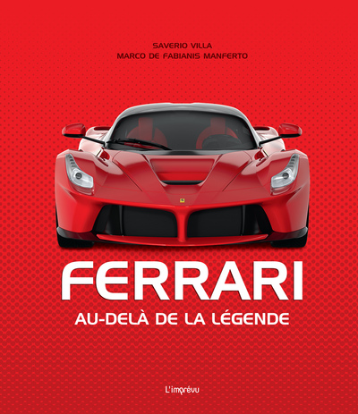 FERRARI. AU-DELA DE LA LEGENDE