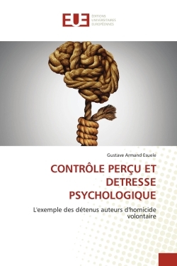 CONTROLE PERCU ET DETRESSE PSYCHOLOGIQUE - L´EXEMPLE DES DETENUS AUTEURS D´