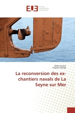 RECONVERSION DES EX-CHANTIERS NAVALS DE LA SEYNE SUR MER