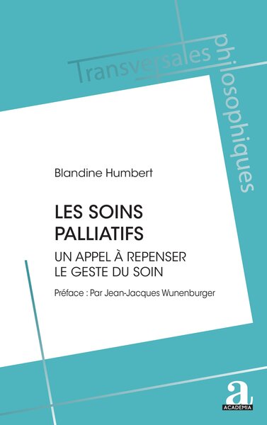 LES SOINS PALLIATIFS - UN APPEL A REPENSER LE GESTE DU SOIN