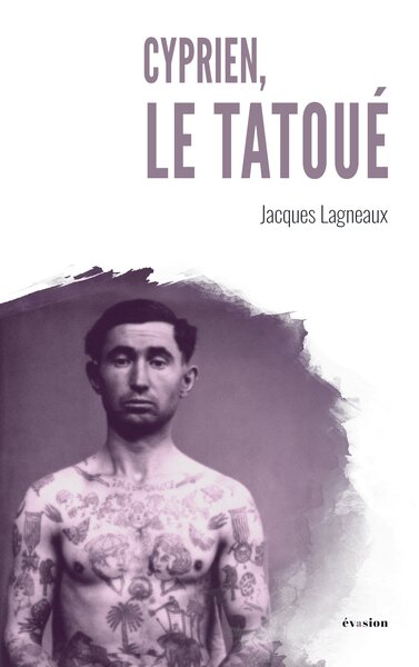 CYPRIEN, LE TATOUE