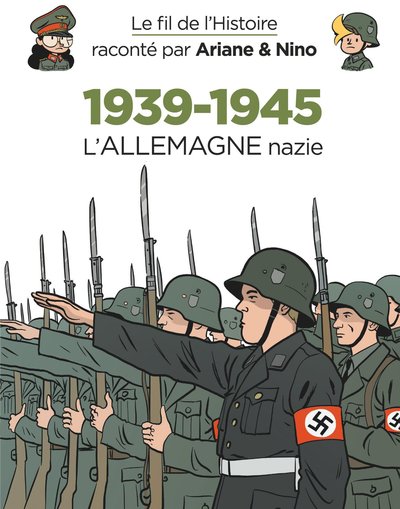 FIL DE L´HISTOIRE RACONTE PAR ARIANE & NINO N1- 1939-1945 - ALLEMAGNE NAZIE