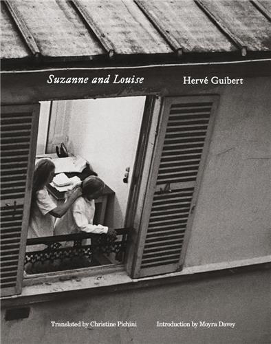 HERVE GUIBERT : SUZANNE AND LOUISE /ANGLAIS