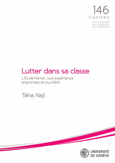 LUTTER DANS SA CLASSE. L´ECOLE FERRER, UNE EXPERIENCE ANARCHISTE ET OUVRIERE
