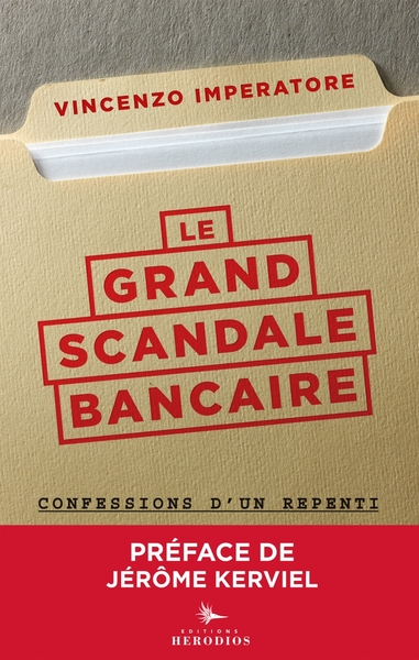 GRAND SCANDALE BANCAIRE - CONFESSIONS D´UN REPENTI