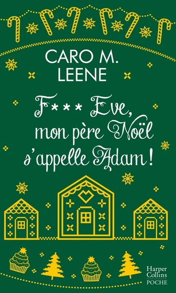 F*** EVE, MON PERE NOEL S´APPELLE ADAM ! - PAR L´AUTRICE DE "CHER PERE NOEL, JE VOUDRAIS UN MEC !"