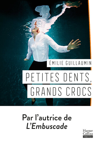 PETITES DENTS, GRANDS CROCS