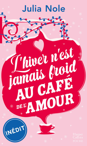 L´HIVER N´EST JAMAIS FROID AU CAFE DE L´AMOUR - UNE ROMANCE DE NOEL INEDITE