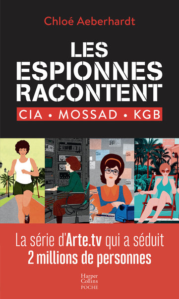 ESPIONNES RACONTENT - CIA, MOSSAD, KGB