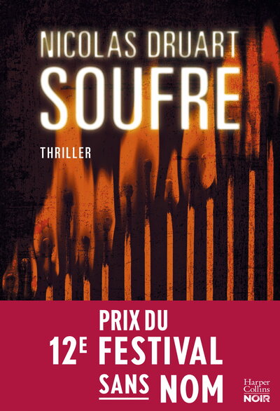 "SOUFRE - APRES ""CINABRE"" ET ""L´INSTINCT"", LE NOUVEAU THRILLER EXPLOSIF DE NICOLAS DRUART"