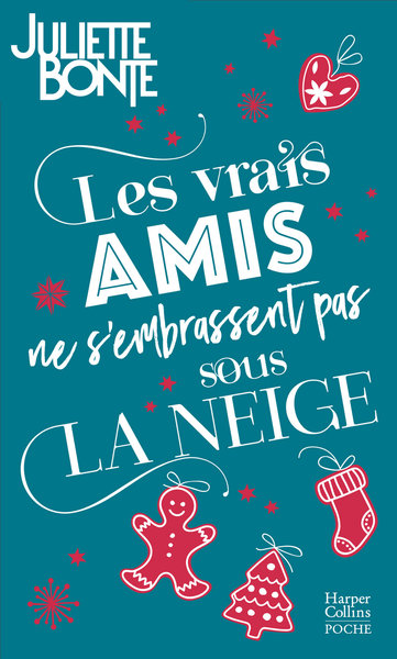 VRAIS AMIS NE S´EMBRASSENT PAS SOUS LA NEIGE - LA COMEDIE ROMANTIQUE PARFAITE POUR VIVRE LA MAGI