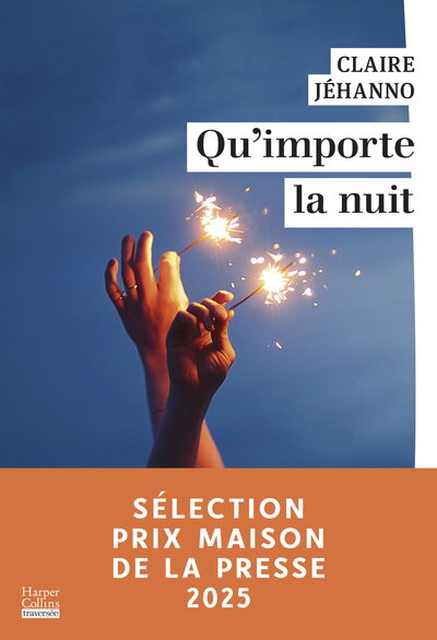 QU´IMPORTE LA NUIT - PAR CLAIRE JEHANNO, L´AUTRICE DU ROMAN A SUCCES LA JUREE