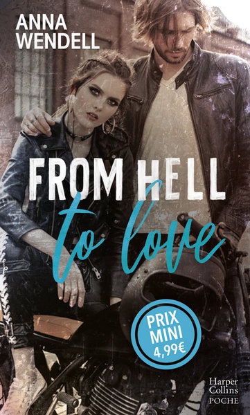 FROM HELL TO LOVE - UNE ROMANCE NEW ADULT AUX HEROS SAUVAGES ET INSOLENTS, TOURBILLON D´EMOTIONS GAR