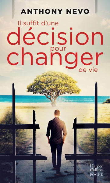 IL SUFFIT D´UNE DECISION POUR CHANGER DE VIE