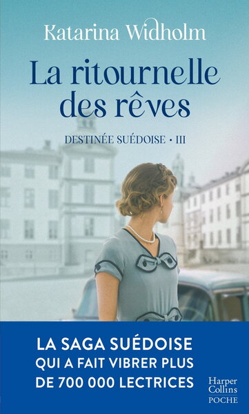 DESTINEE SUEDOISE - T03 - LA RITOURNELLE DES REVES - LE TOME 3 DE LA SAGA PHENOMENE