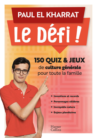 DEFI ! - 150 QUIZ ET JEUX DE CULTURE GENERALE POUR TOUTE LA FAMILLE