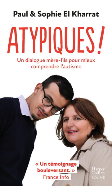 ATYPIQUES ! - UN DIALOGUE MERE-FILS POUR MIEUX COMPRENDRE L´AUTISME