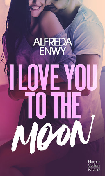 I LOVE YOU TO THE MOON - UNE ROMANCE INTENSE DANS LE MILIEU DE LA K-POP, SIGNEE ALFREDA ENWY