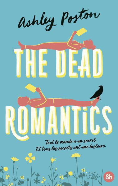 THE DEAD ROMANTICS - LA NOUVELLE ROMANCE CONTEMPORAINE PARANORMALE D´ASHLEY POSTON