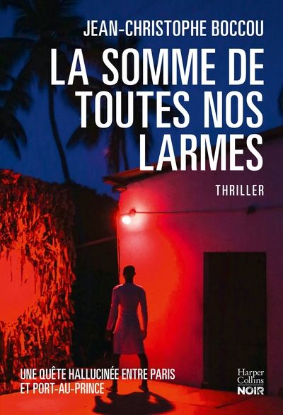SOMME DE TOUTES NOS LARMES - UN THRILLER PASSIONNANT TEINTE DE MAGIE NOIRE ENTRE PARIS ET PORT-AU