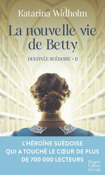 DESTINEE SUEDOISE - T02 - LA NOUVELLE VIE DE BETTY - DESTINEE SUEDOISE T2 - LA SAGA PHENOMENE SUEDOI
