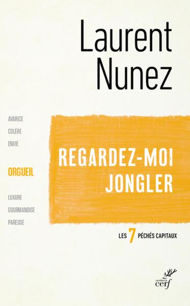 REGARDEZ-MOI JONGLER - L´ORGUEIL