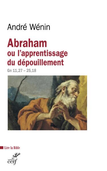 ABRAHAM OU L´APPRENTISSAGE DU DEPOUILLEMENT (GN 12-25)