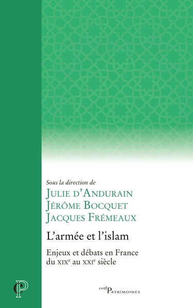 L´ARMEE ET L´ISLAM - ENJEUX ET DEBATS EN FRANCE DU XIXE AU XXIE SIECLE